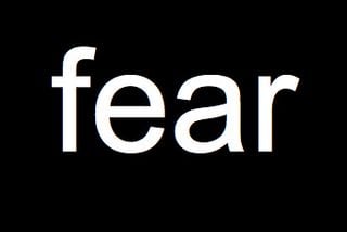 Fear