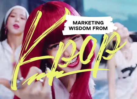 marketing wisdom from Kpop